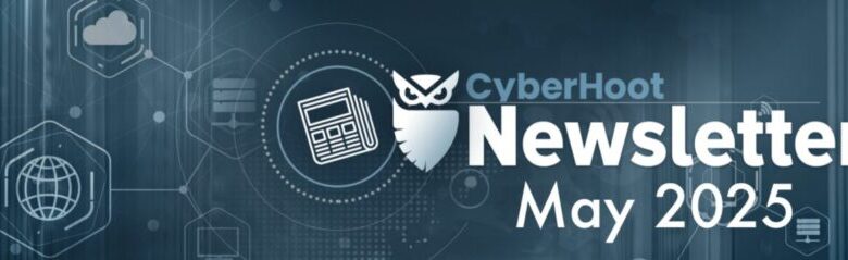 CyberHoot Newsletter – May 2025 CyberHoot Newsletter – May 2025