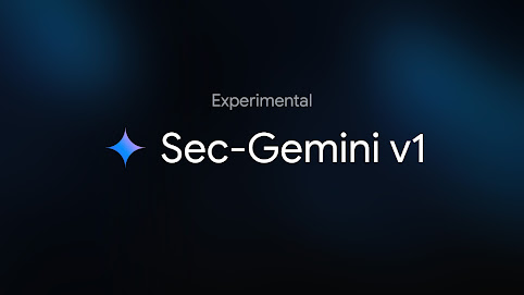 Google announces Sec-Gemini v1, a new experimental cybersecurity model Google announces Sec-Gemini v1, a new experimental cybersecurity model